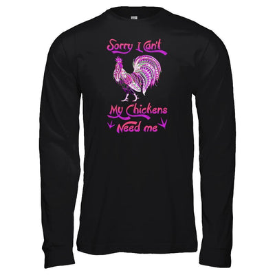 Rise Castle Sorry I Cant My Chickens Need Me-T-Shirt & Tank Top-Long Sleeve T-Shirt-Black