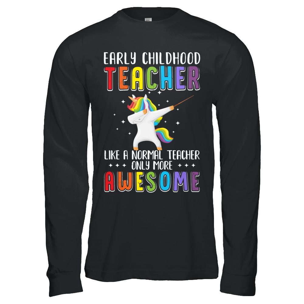 Early Childhood Teacher Like A Normal Teacher Preschool-T-Shirt & Hoodie-Long Sleeve T-Shirt-Black