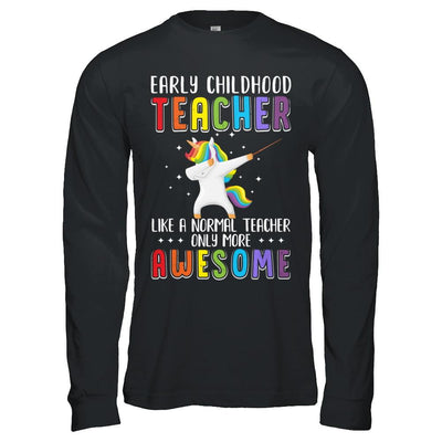 Early Childhood Teacher Like A Normal Teacher Preschool-T-Shirt & Hoodie-Long Sleeve T-Shirt-Black