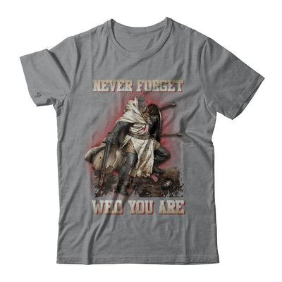 Knight Templar Never Forget Who You Are-T-Shirt & Hoodie-Classic T-Shirt-Sport Grey