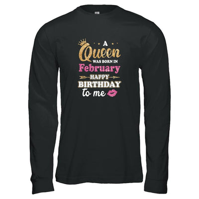 A Queen Was Born In February Happy Birthday Gift-T-Shirt & Tank Top-Long Sleeve T-Shirt-Black