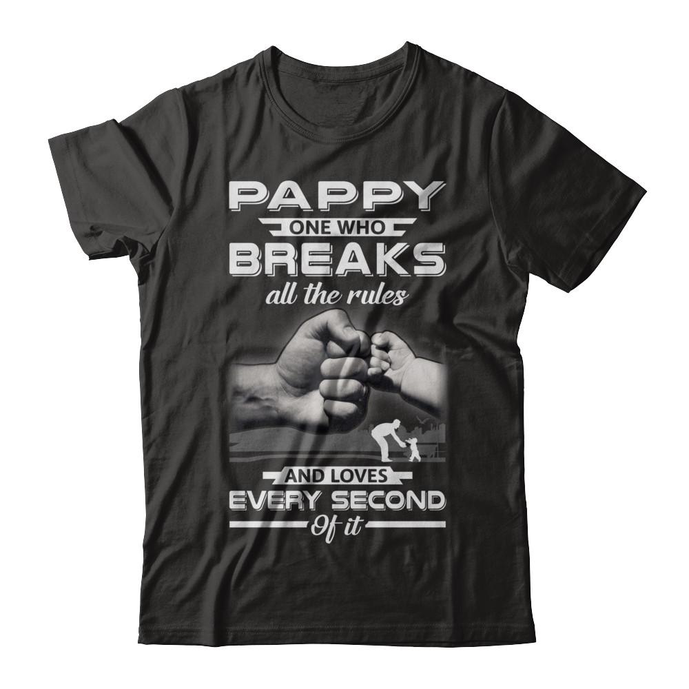 Pappy One Who Breaks All The Rules And Loves Every Second Of It-T-Shirt & Hoodie-Premium T-Shirt-Black