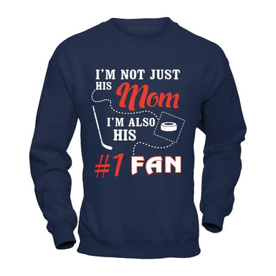 I'm Not Just His Mom I'm Also His Fan Hockey Mom-T-Shirt & Hoodie-Crewneck Sweatshirt-Navy
