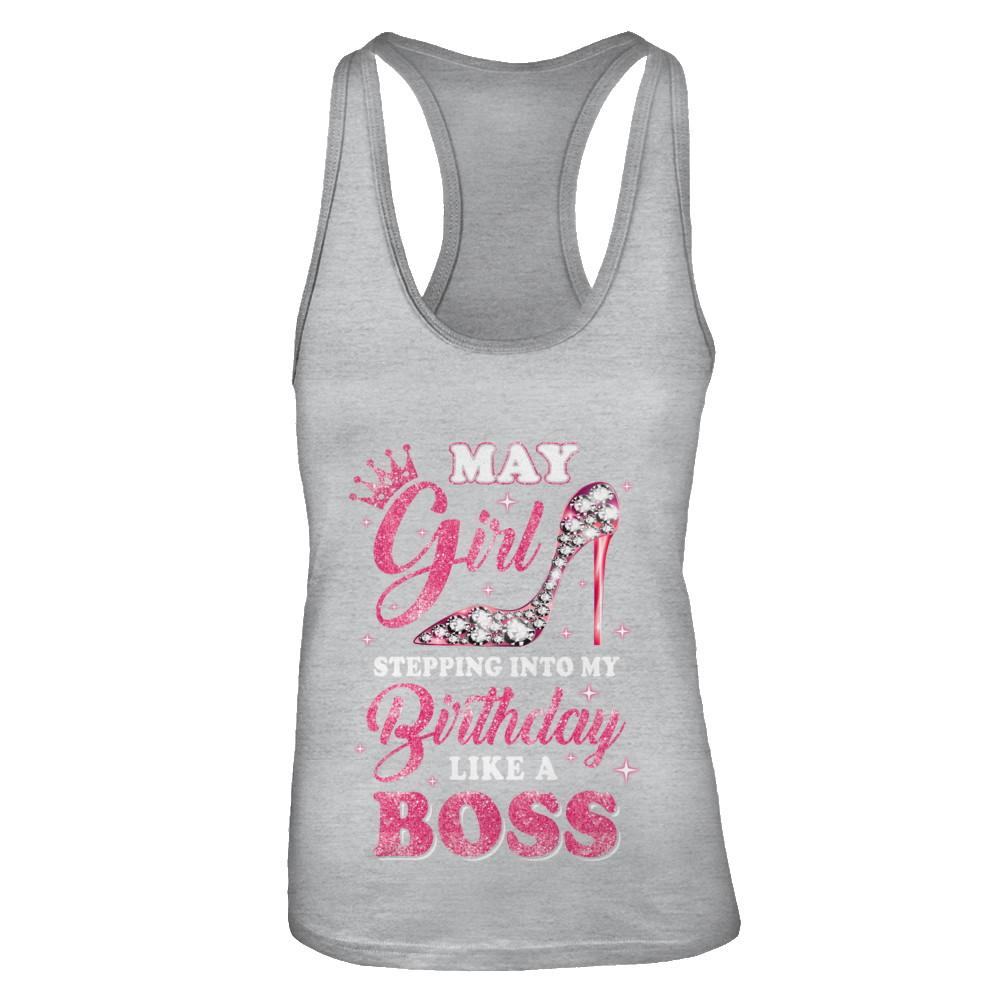 May Girl Stepping into my birthday like a boss Gift-T-Shirt & Tank Top-Women's Ideal Racerback Tank-Heather Grey