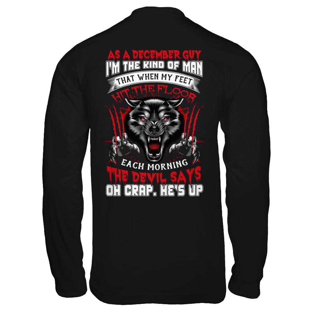 As A December Guy I Am The Kind Of Man-T-Shirt & Hoodie-Long Sleeve T-Shirt-Black