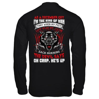 As A December Guy I Am The Kind Of Man-T-Shirt & Hoodie-Long Sleeve T-Shirt-Black