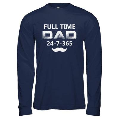 Full Time Dad 24 7 365 Funny Bearded Daddy Fathers Day-T-Shirt & Hoodie-Long Sleeve T-Shirt-Navy