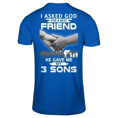 I Asked God For A Best Friend He Gave Me My Three Sons-T-Shirt & Hoodie-Premium T-Shirt-Royal