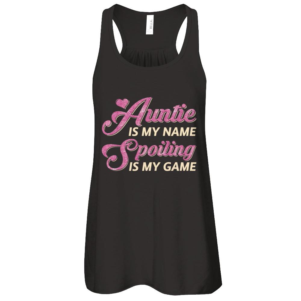 Auntie Is My Name Spoiling Is My Game