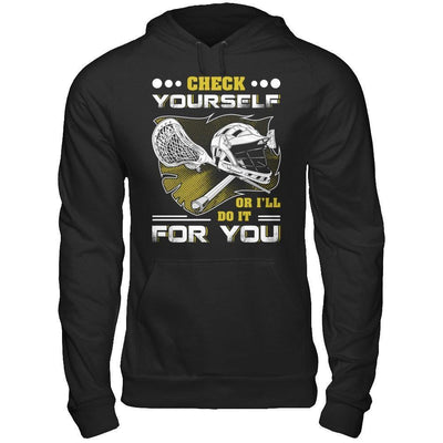 Lacrosse Check Yourself Or I'll Do It For You-T-Shirt & Hoodie-Pullover Hoodie-Black