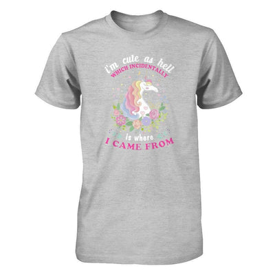 I'm Cute As Hell Which Incidentally Is Where I Came From-T-Shirt & Tank Top-Premium T-Shirt-Heather Gray