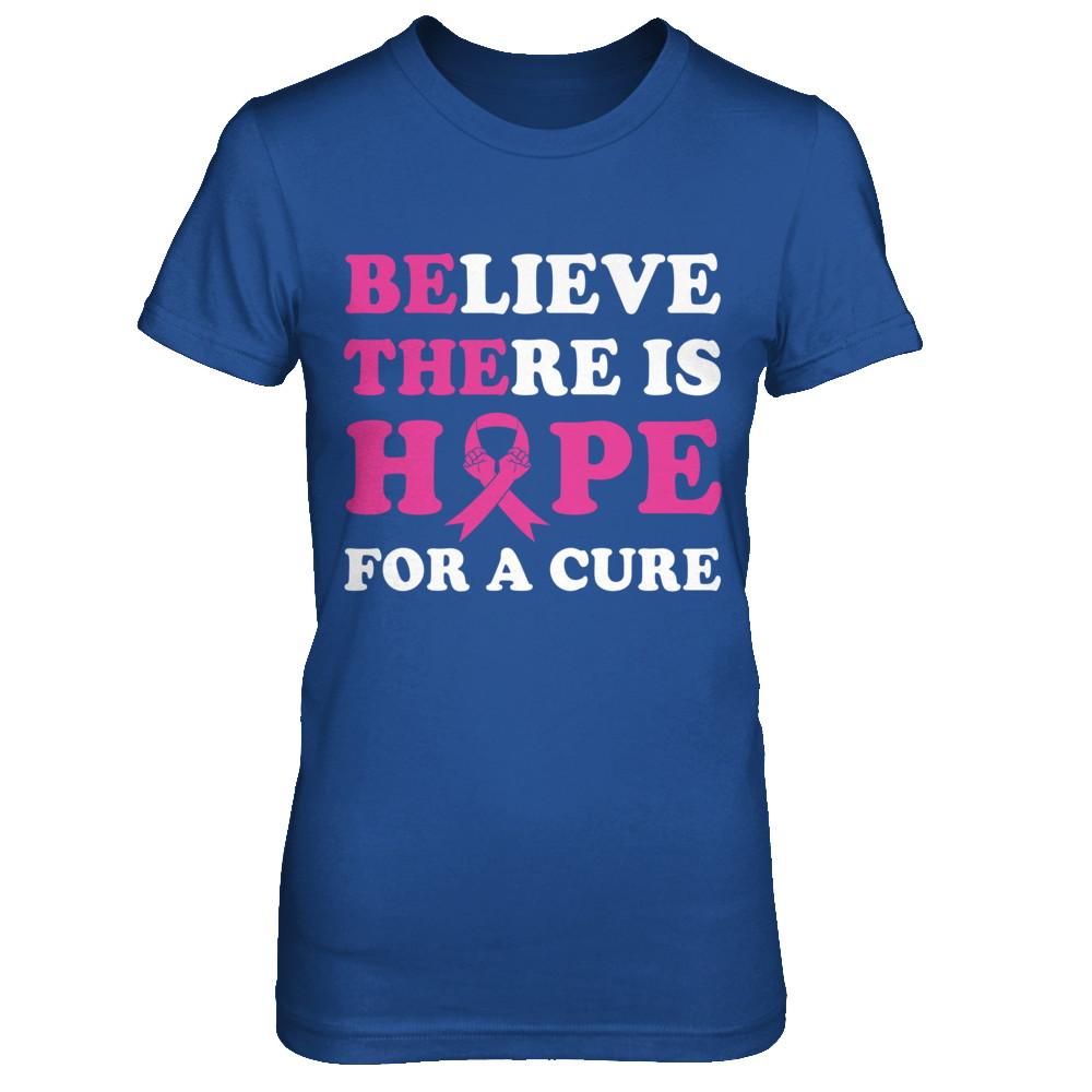 Believe There Is Hope For A Cure Breast Cancer Awareness-T-Shirt & Hoodie-Women's T-Shirt-Royal
