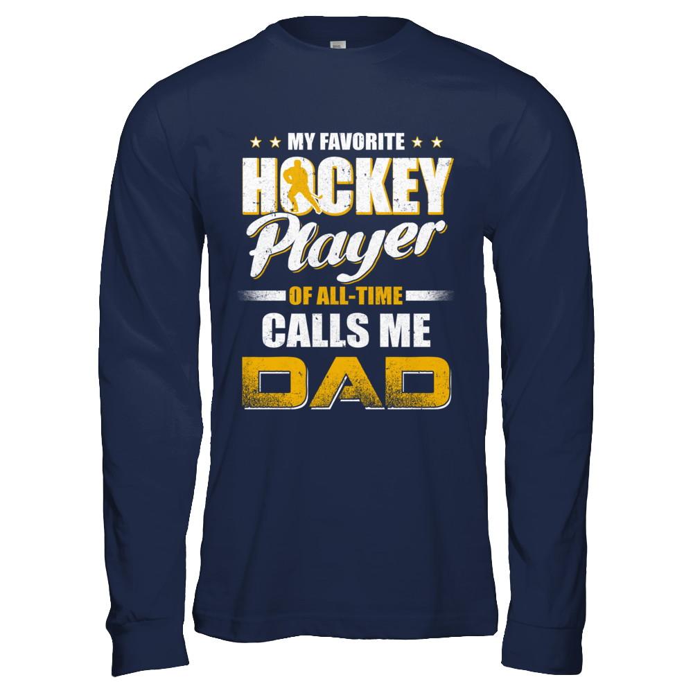 My Favorite Hockey Player Calls Me Dad Hockey-T-Shirt & Hoodie-Long Sleeve T-Shirt-Navy
