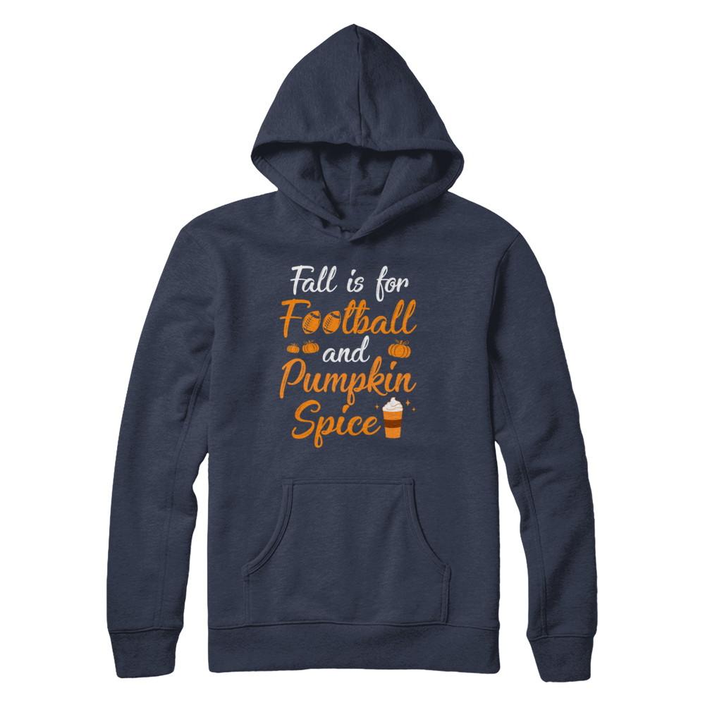 Funny Autumn Fall Is For Football And Pumpkin Spice-T-Shirt & Hoodie-Pullover Hoodie-Navy