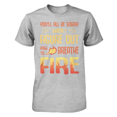 You'll All Be Sorry When I Figure Out-T-Shirt & Hoodie-Premium T-Shirt-Heather Gray
