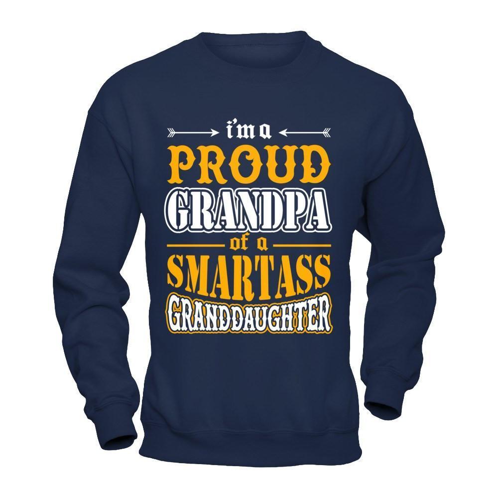I'm A Proud Grandpa Of A Smartass Granddaughter-T-Shirt & Hoodie-Crewneck Sweatshirt-Navy