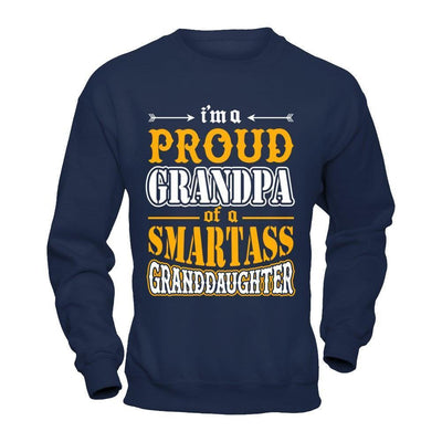 I'm A Proud Grandpa Of A Smartass Granddaughter-T-Shirt & Hoodie-Crewneck Sweatshirt-Navy