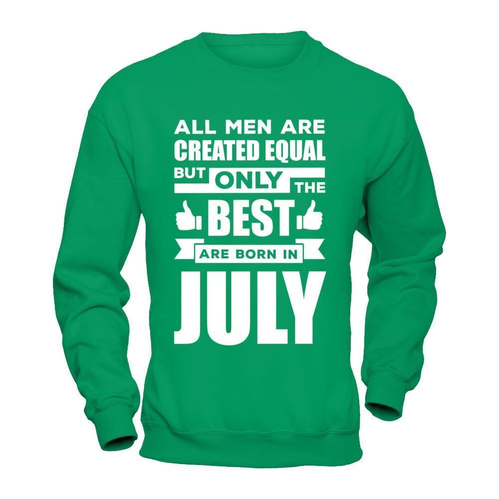 All Men Are Created Equal But Only The Best Are Born In July-T-Shirt & Hoodie-Crewneck Sweatshirt-Irish Green