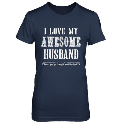 I Love My Husband Funny Wife Gift For Her From Husband-T-Shirt & Hoodie-Women's T-Shirt-Navy