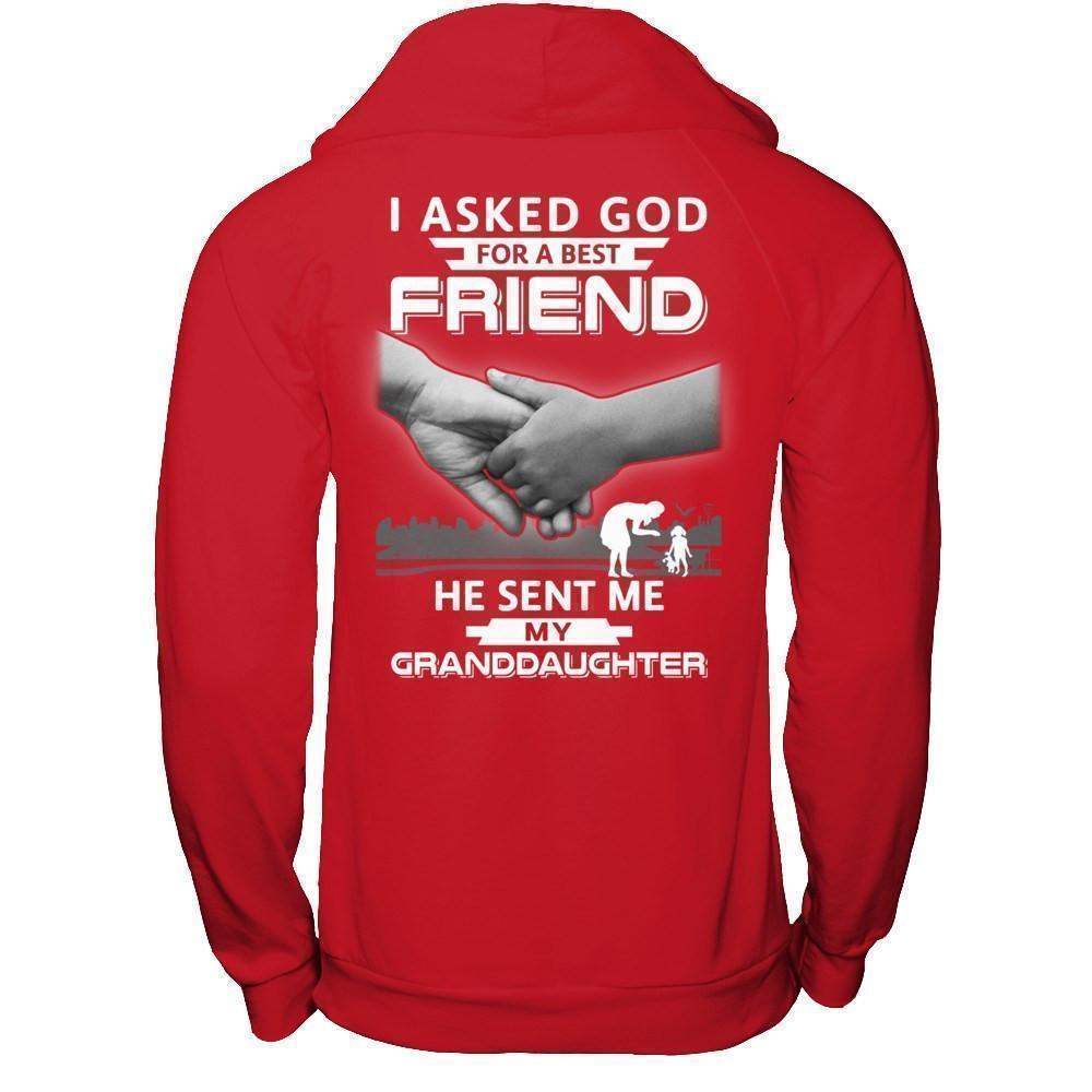 I Asked God For A Best Friend He Sent Me My Granddaughter-T-Shirt & Hoodie-