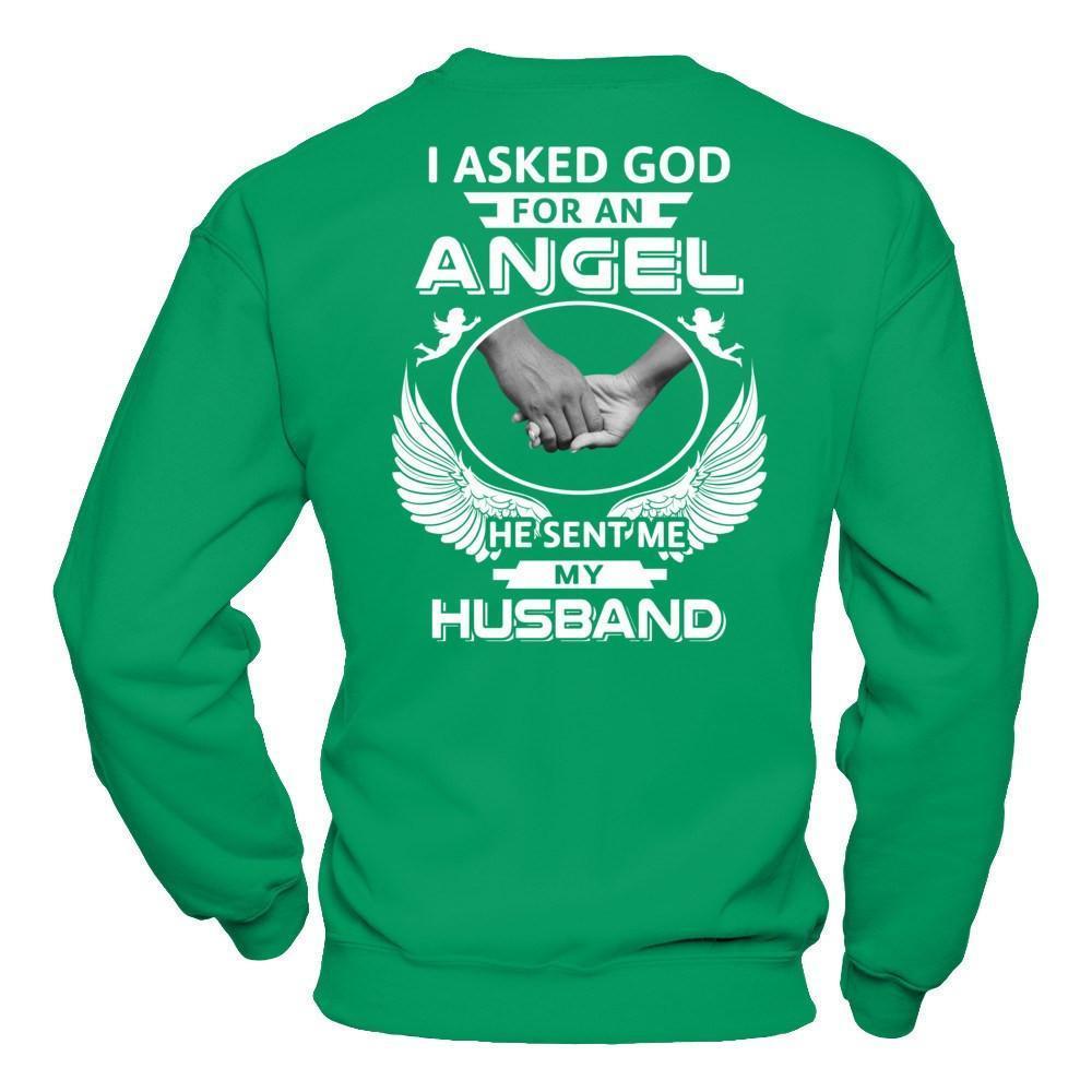 I Asked God For An Angel He Sent Me My Husband-T-Shirt & Hoodie-