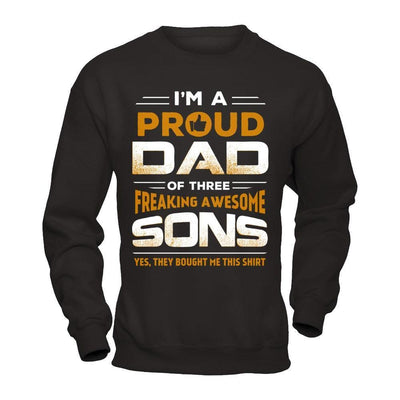 I'm Proud Dad Of Three Freaking Awesome Sons-T-Shirt & Hoodie-Crewneck Sweatshirt-Black