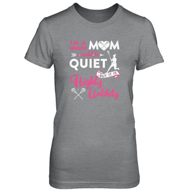 I'm A Lacrosse Mom I Could Be Quiet It Is Highly Unilkely-T-Shirt & Tank Top-Women's T-Shirt-Sport Grey