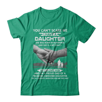 I Have A Daughter She Was Born In November Dad Gift-T-Shirt & Hoodie-Classic T-Shirt-Kelly Green