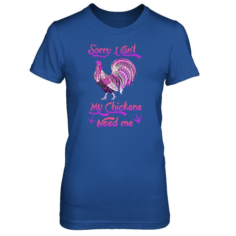 Rise Castle Sorry I Cant My Chickens Need Me-T-Shirt & Tank Top-Women's T-Shirt-Royal