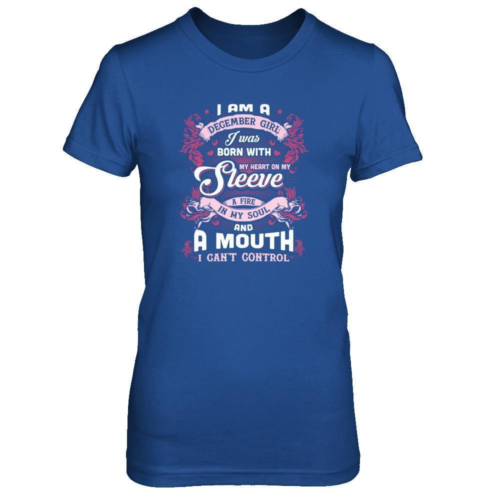 I Am A December Girl I Was Born With My Heart On My Sleeve-T-Shirt & Tank Top-Women's T-Shirt-Royal