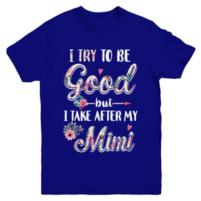 Toddler Kids I Try To Be Good But I Take After My Mimi Youth-Youth Shirt-Youth T-Shirt-Navy