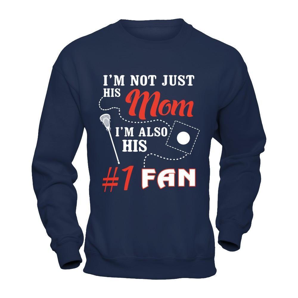 I'm Not Just His Mom I'm Also His Fan Lacrosse Mom-T-Shirt & Hoodie-Crewneck Sweatshirt-Navy