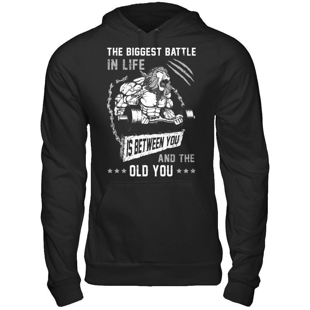 The Biggest Battle In Life Is Between You And The Old You-T-Shirt & Hoodie-Pullover Hoodie-Black