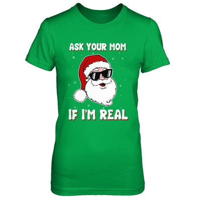 Ask Your Mom If I'm Real Santa Claus Funny Christmas-T-Shirt & Hoodie-Women's T-Shirt-Irish Green