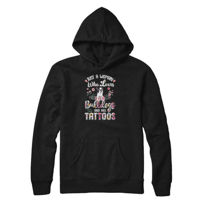 Just A Woman Who Loves Bulldogs And Has Tattoos-T-Shirt & Tank Top-Pullover Hoodie-Black