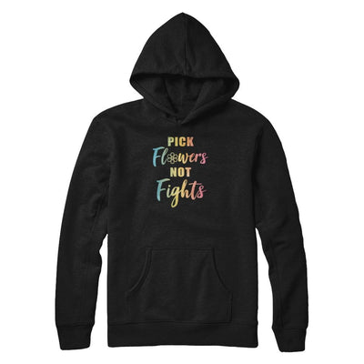Pick Flowers Not Fights-T-Shirt & Tank Top-Pullover Hoodie-Black