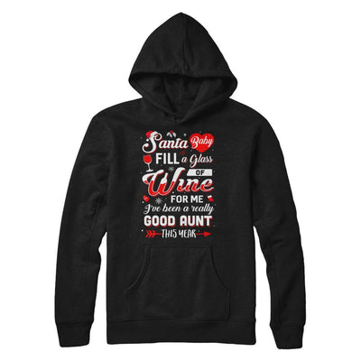 Santa Baby Fill A Glass Of Wine Good Aunt-T-Shirt & Sweatshirt-Pullover Hoodie-Black