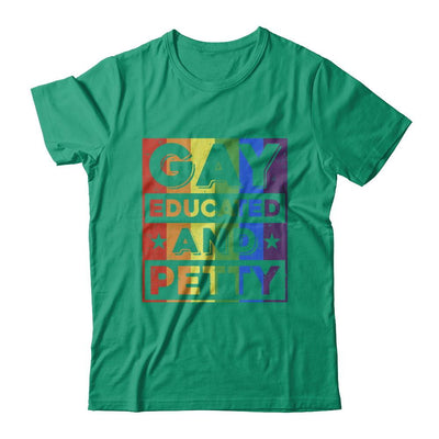 Gay Educated And Petty LGBT Pride-T-Shirt & Hoodie-Classic T-Shirt-Kelly Green