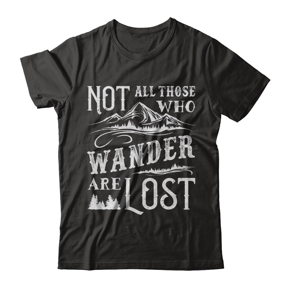 Not All Who Wander Are Lost Adventure Travel-T-Shirt & Sweatshirt-Premium T-Shirt-Black