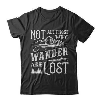 Not All Who Wander Are Lost Adventure Travel-T-Shirt & Sweatshirt-Premium T-Shirt-Black