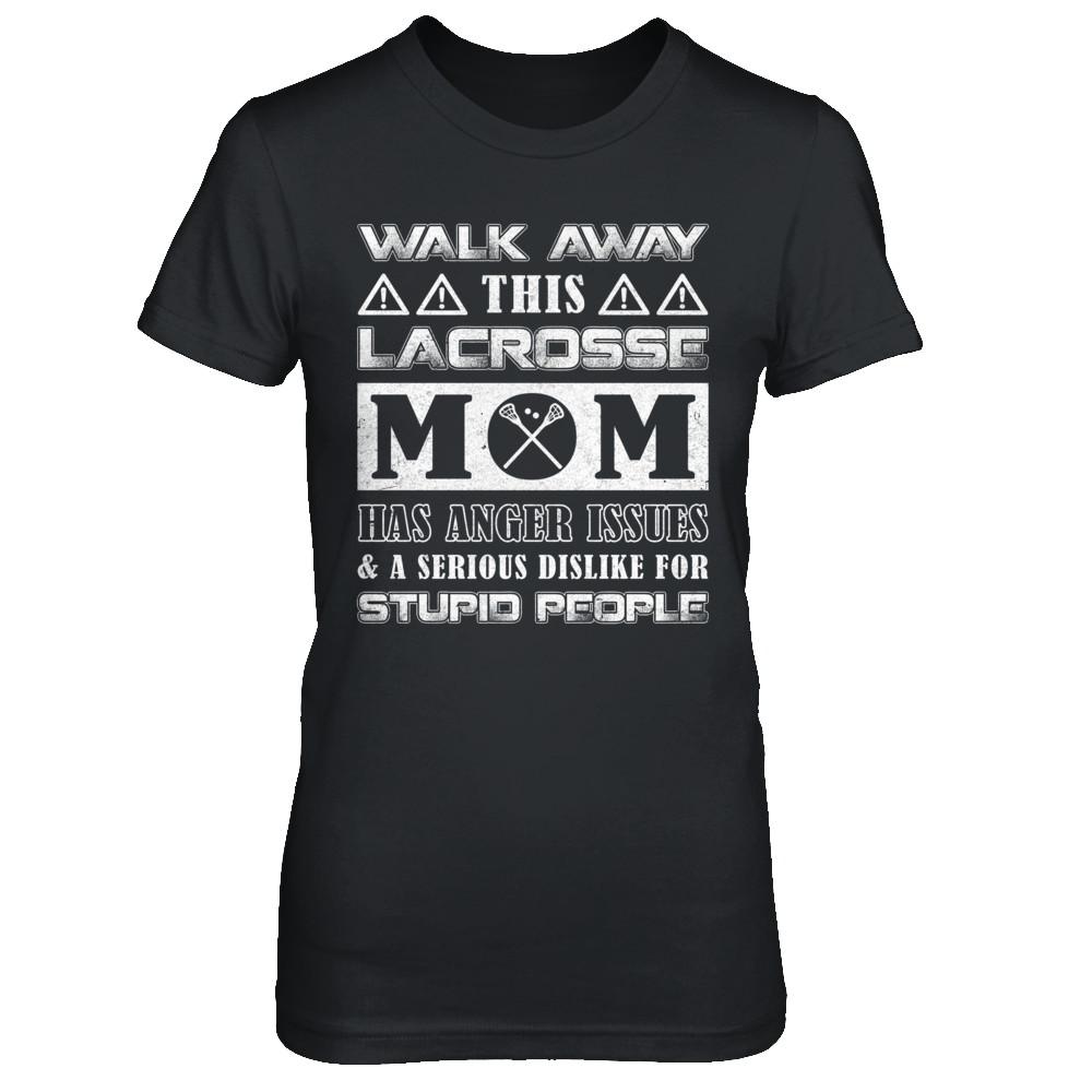 Walk Away This Lacrosse Mom Has Anger Issues