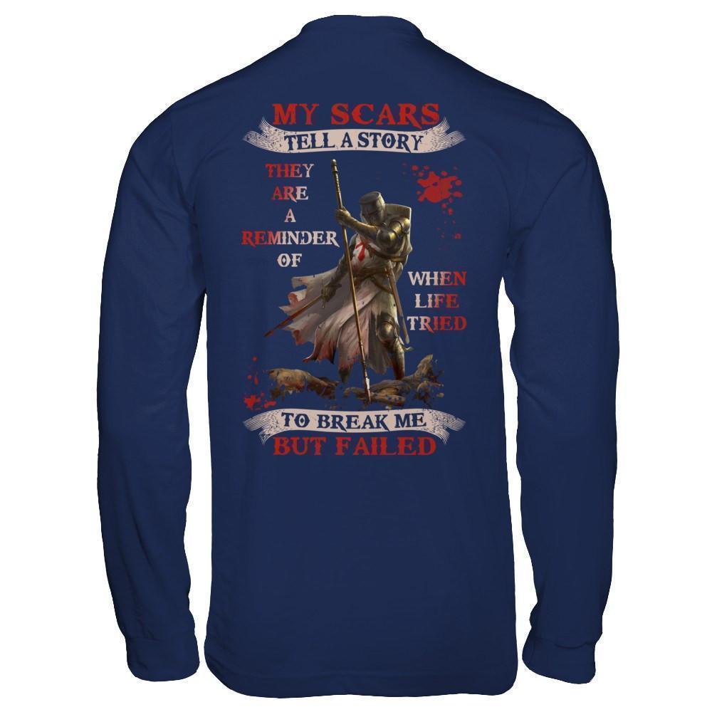 Knight Templar My Scars Tell A Story They Are A Reminder Of When Life Tried-T-Shirt & Hoodie-Long Sleeve T-Shirt-Navy