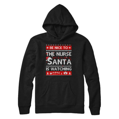 Be Nice To The Nurse Santa Is Watching Ugly Sweater-T-Shirt & Sweatshirt-Pullover Hoodie-Black