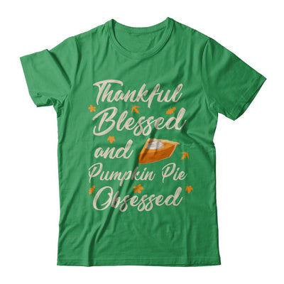 Thankful Blessed And Pumpkin Pie Obsessed Grateful-T-Shirt & Sweatshirt-Premium T-Shirt-Kelly Green