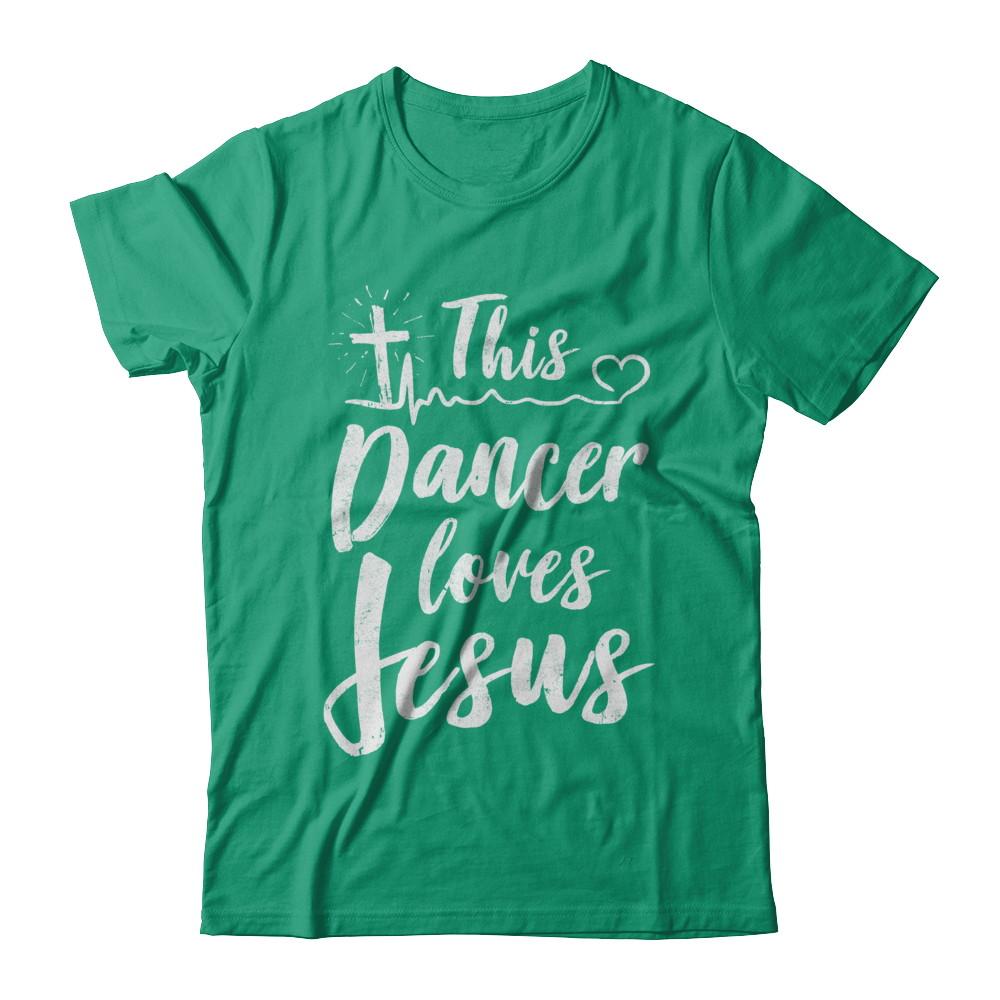 This Dancer Loves Jesus Christian Dance-T-Shirt & Hoodie-Classic T-Shirt-Kelly Green