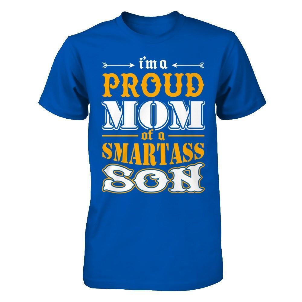 I'm A Proud Mom Of A Smartass Son-T-Shirt & Hoodie-Premium T-Shirt-Royal