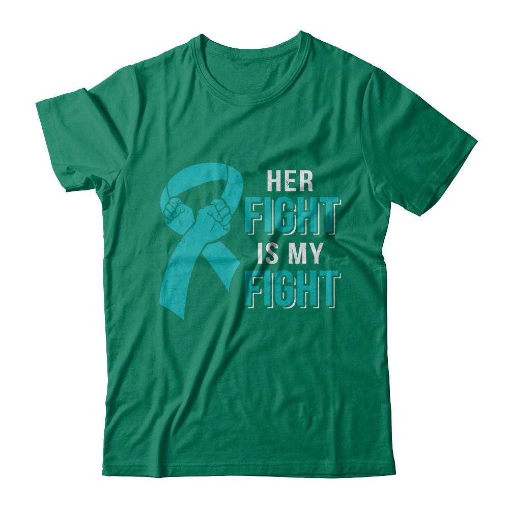 Her Fight Is My Fight Teal Ovarian Cancer Awareness-T-Shirt & Hoodie-Classic T-Shirt-Kelly Green