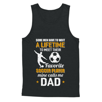 Funny My Favorite Soccer Player Calls Me Dad-T-Shirt & Hoodie-