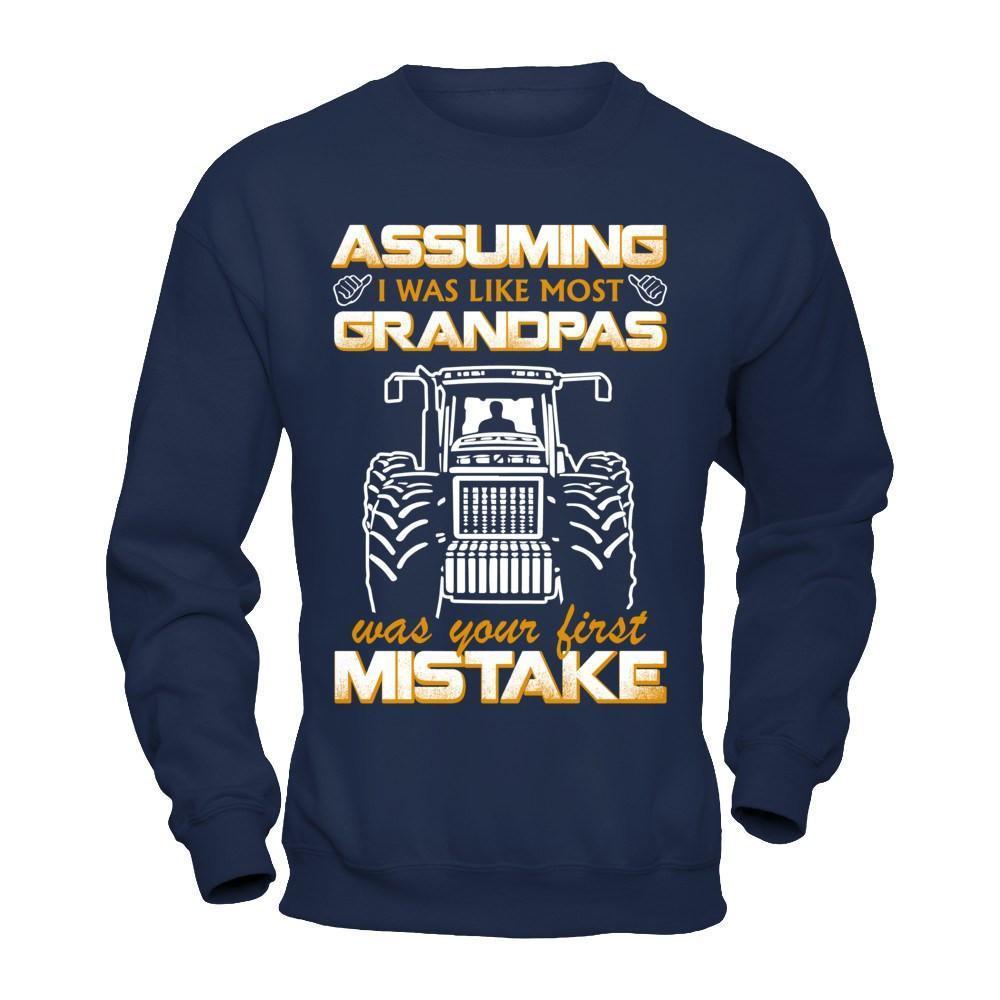 Assuming I Was Like Most Grandpas Was Your First Mistake Farmer-T-Shirt & Hoodie-Crewneck Sweatshirt-Navy