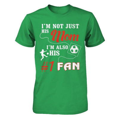 I'm Not Just His Mom I'm Also His Fan Soccer Mom-T-Shirt & Hoodie-Premium T-Shirt-Kelly Green